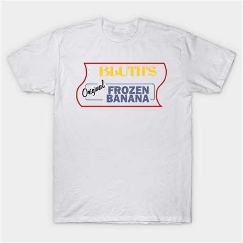 Bluths Frozen Banana Stand Arrested Development T Shirt Teepublic