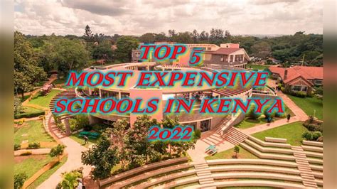 2022 Top 5 Most Expensive Schools In Kenya Youtube
