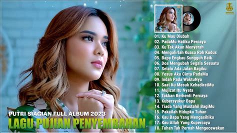 Lagu Rohani Paling Menyentuh Hati 2023 Putri Siagian Full Album Lagu Rohani Terbaru 2023
