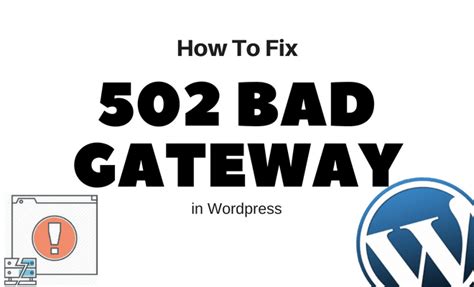 How To Fix 502 Bad Gateway Error In Wordpress Wp Small Fix