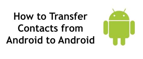 How To Transfer Contacts From Android To Android Migrate Contacts