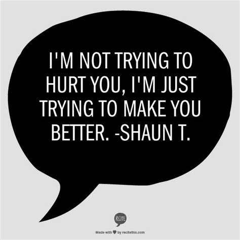 Click to see the complete review at weightomaintain.com. Shaun T T25 Quotes. QuotesGram