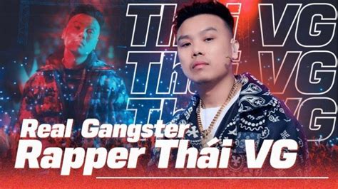 Rapper Thái Vg Là Ai Tiểu Sử Năm Sinh Vợ Con Và Sự Nghiệp