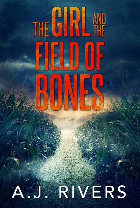 The Girl and the Field of Bones by A.J. Rivers | Goodreads