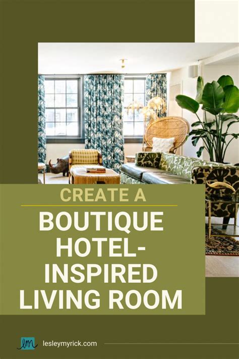 5 Easy Ways To Create A Hotel Inspired Living Room Lesley Myrick