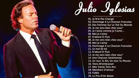 Julio Iglesias Les Meilleures Chansons De Julio Iglesias Julio