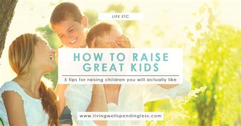 How To Raise Happy Healthy Kids Living Well Spending Less