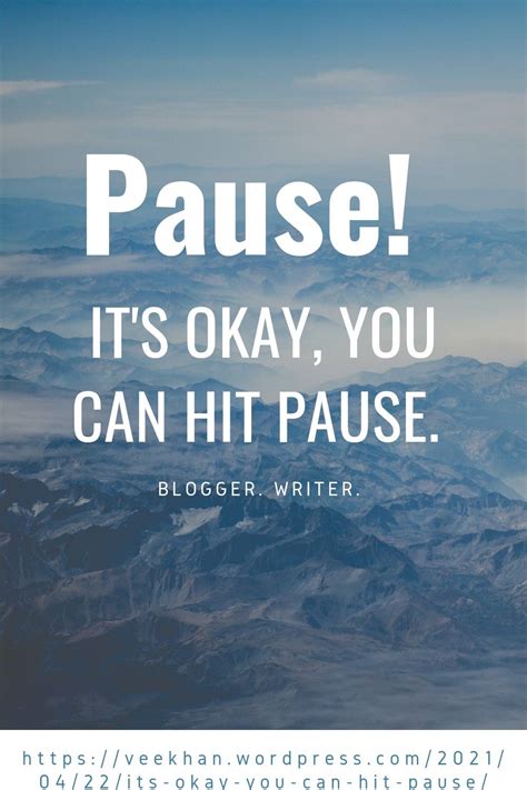 Its Okay You Can Hit Pause In 2021 Life Quotes Inspirational