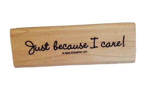 Rubber Stamp With Just Because I Care By Stampin Up 2004 From Etsy