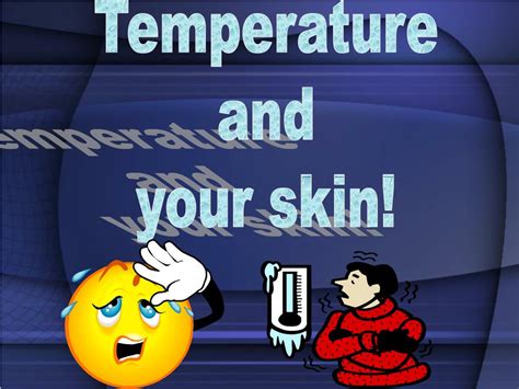 Ppt Temperature And Your Skin Powerpoint Presentation Free Download