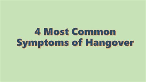 4 Most Common Symptoms Of Hangover