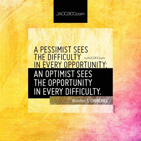 A pessimist sees the difficulty in every opportunity ~ @Churchill_Quote ...