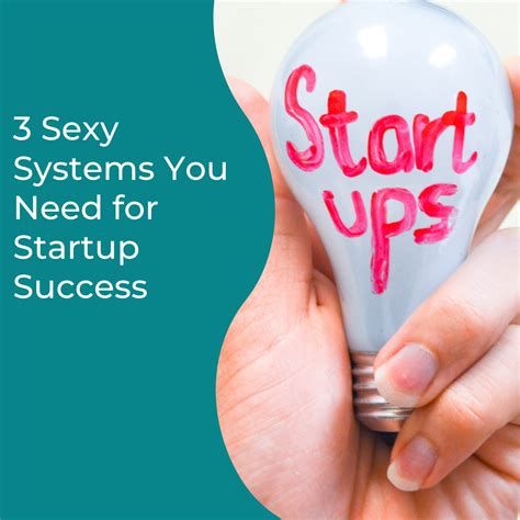 3 Sexy Systems You Need For Startup Success