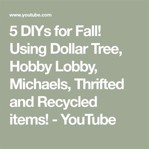 5 Diys For Fall Using Dollar Tree Hobby Lobby Michaels Thrifted And