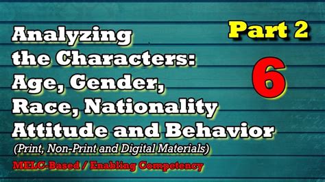 part 2 analyzing the characters age gender race nationality attitude behavior melcbased