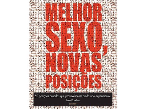 Livro Melhor Sexo Novas Posiçoes De Lola Rawlins Português Wortenpt