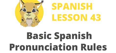 Basic Spanish Pronunciation Rules Spanish Lesson 43 Go Go España