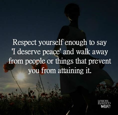 Respect Yourself Enough To Say ‘i Deserve Peace‘ And Walk Away From