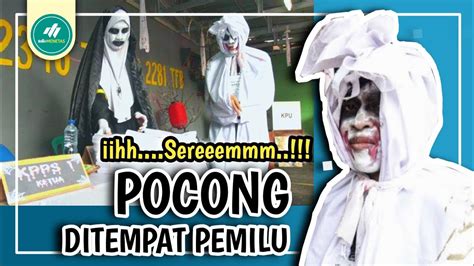 Pocong Ikutan Dalam Pemilu Indonesia Youtube