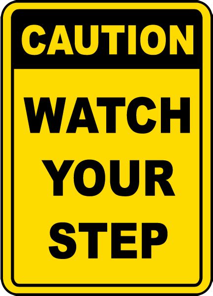 Caution Watch Your Step Sign Get Off Now