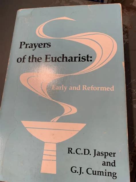 Prayers Of The Eucharist Early And Reformed Paperback By Jasper R