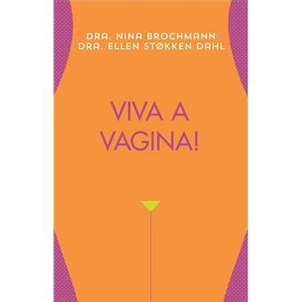 Resenha Viva A Vagina De Nina Brochmann E Ellen Stokken Dahl Livro My
