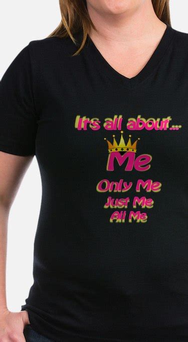 Its All About Me Its All About Me T Shirts Shirts And Tees Custom It