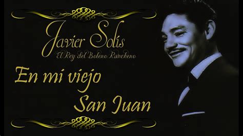 Javier Solís En Mi Viejo San Juan Letra Youtube