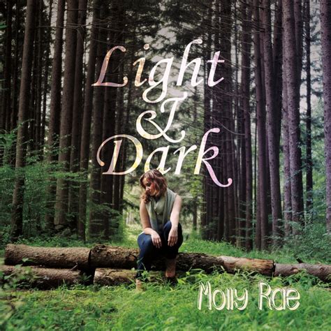 Light Dark Molly Rae