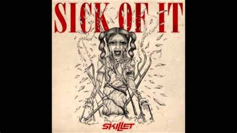 Skillet Sick Of It Youtube