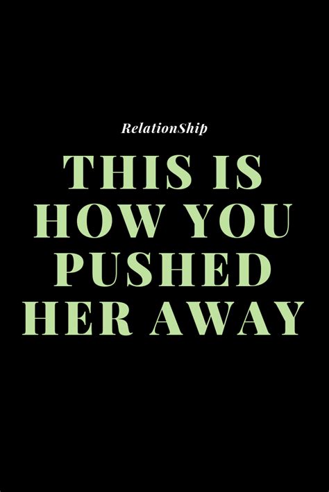 This Is How You Pushed Her Away Push Me Away Quotes You Pushed Me Away Push Me Away