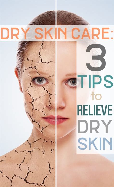 Dry Skin Care 3 Tips To Relieve Dry Skin