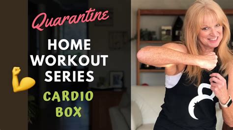 Quarantine Home Workout Series Cardio Box Youtube