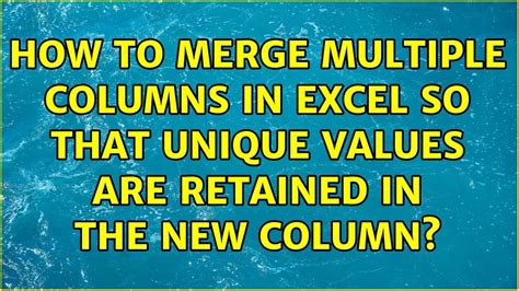 How To Merge Multiple Columns In Excel So That Unique Values Are