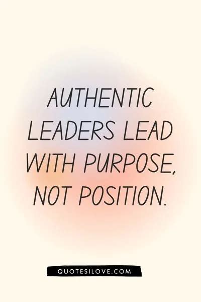 Authentic Leadership Quotes Quotes I Love