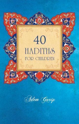 40 Hadiths For Children By Garip Adem Ebay