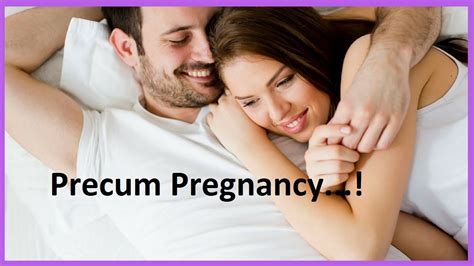 Can You Get Pregnant With Precum Youtube