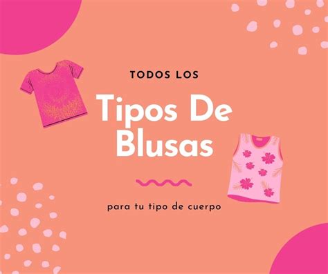 Ruidoso Dirigir Raramente Diferentes Tipos De Blusas Y Sus Nombres