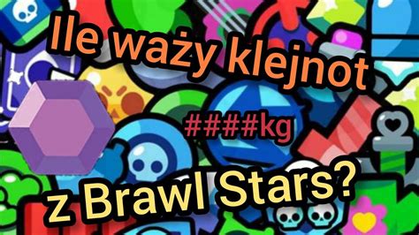 This is a commercial ad of brawl stars. Ile waży klejnot z Brawl Stars? - YouTube