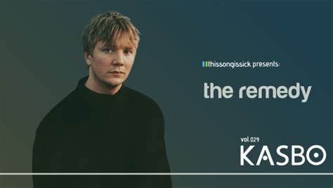 Thissongissick Presents The Remedy Vol 029 Ft Kasbo This Song Is Sick