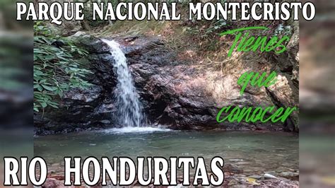 Parque Nacional Montecristo Parte 3 Rio Honduritas Paseo Imperdible Y Muy Recomendado Youtube