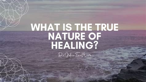 What Is The True Nature Of Healing