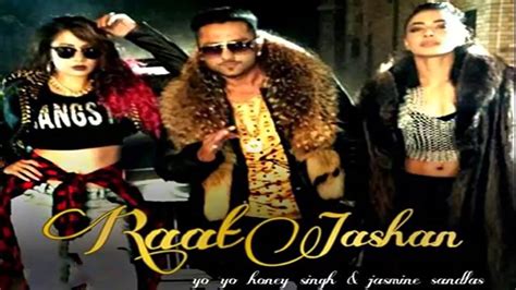 Raat Jashan Di Song Yo Yo Honey Singh Jasmine Sandlas Bani J Zorawar 2016 Youtube