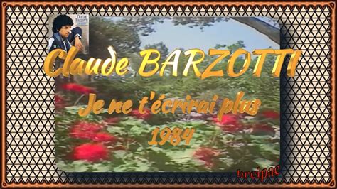 Claude Barzotti Je Ne Técrirai Plus 1984 Hommage 24 Juin 2023 Youtube