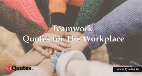 20 Teamwork Quotes For The Workplace Youll Actually Like Quotestn