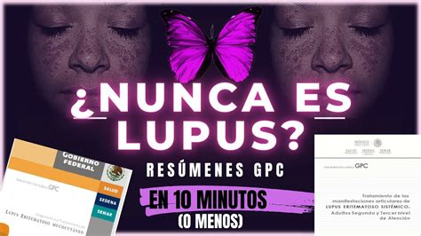 ¿quÉ Es El Lupus Eritematoso SistÉmico Resumen GuÍa De PrÁctica