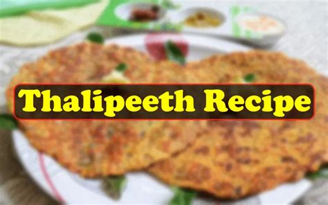 How To Make Thalipeeth Recipe Updated Ideas