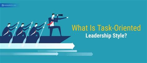 What Is Task Oriented Leadership Style Definition And Example