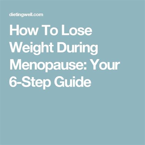 how to lose weight during menopause your 6 step guide how to lose weight during menopause