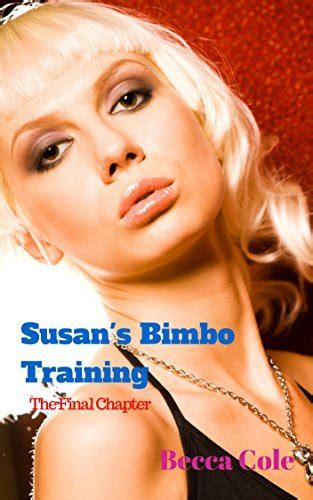 Susans Bimbo Training The Final Chapter Bimbofication And Extreme